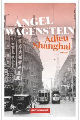 Adieu Shanghai by Angel Wagenstein