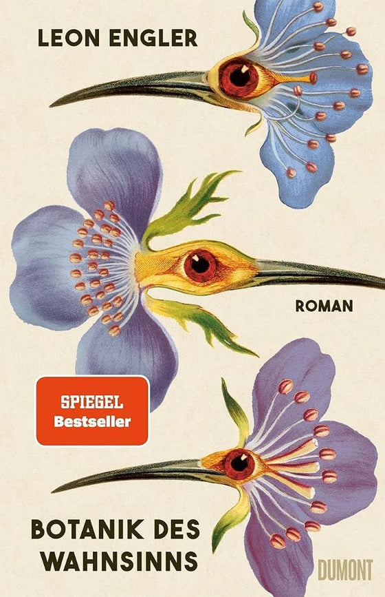 Botanik des Wahnsinns: Roman | »Unwiderstehlich. Leichtfüßig und ernst, zärtlich und brutal, ironisch und ehrlich.« Siri Hustvedt cover image