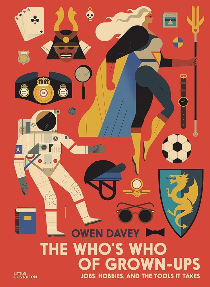 The Who’s Who of Grown-Ups: Jobs, Hobbies and the Tools It Takes cover image