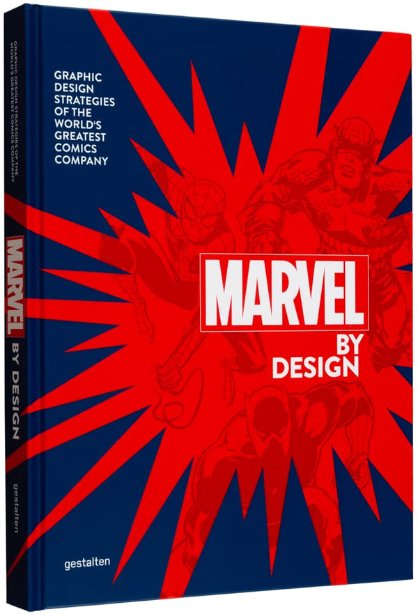 Marvel By Design: Graphic Design Strategies of the World’s Greatest Comic Company cover image