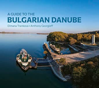 A Guide to the Bulgarian Danube: Travel Guide Book, Comprehensive Exploration of Danube River's Bulgarian Section, History and Cultural Heritage cover image