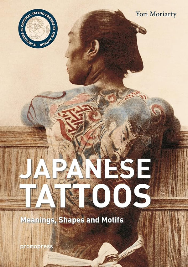 Japanese Tattoos. Meanings, Shapes and Motifs (SIN COLECCION) cover image
