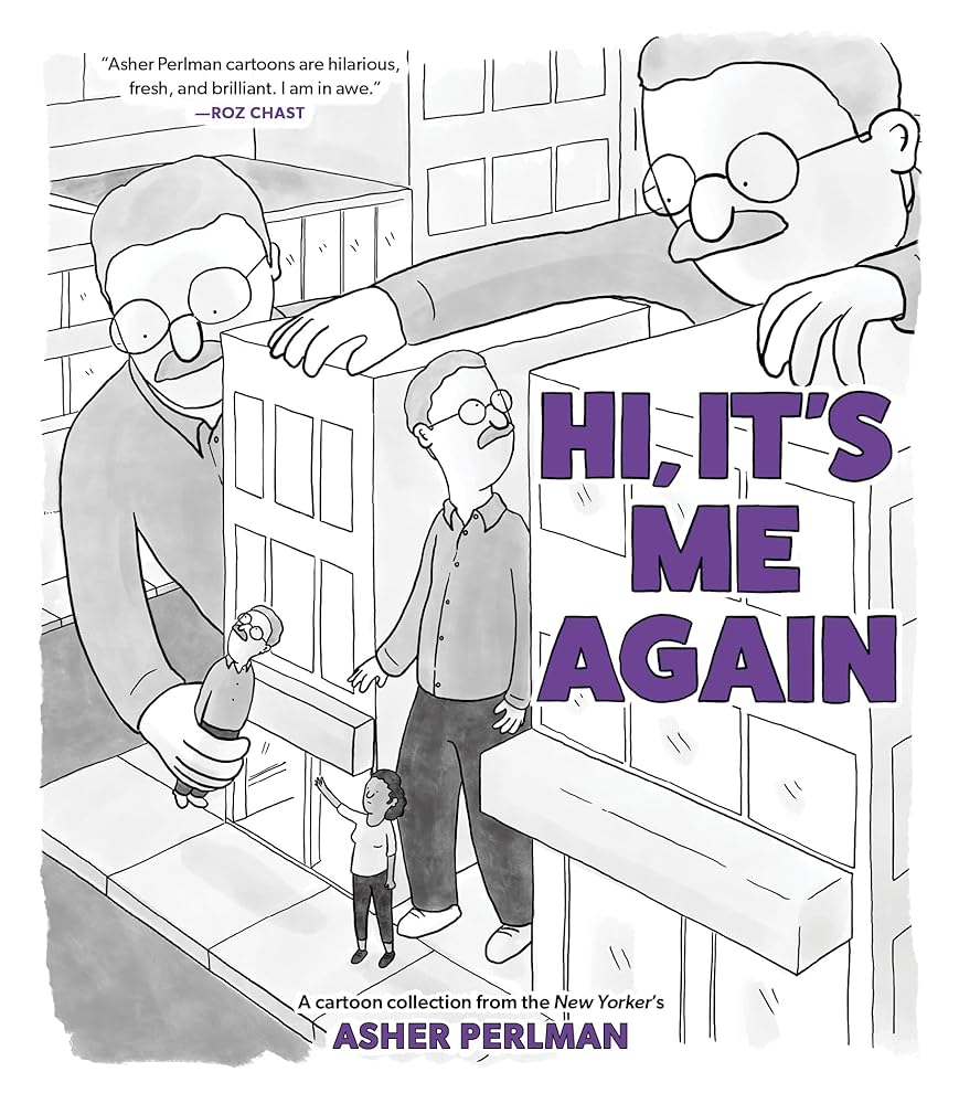 Hi, It's Me Again: A Cartoon Collection from the New Yorker's Asher Perlman cover image