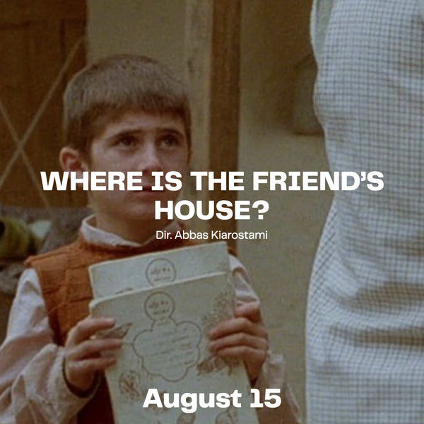 Cinema | August 15 | 20:00 | Where Is The Friend's House?
