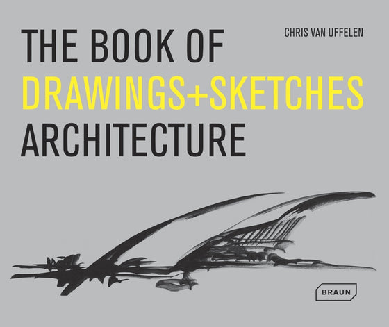 The Book of Drawings + Sketches: Architecture by Chris Van Uffelen