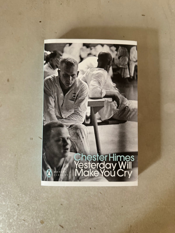 Yesterday Will Make You Cry by Chester Himes