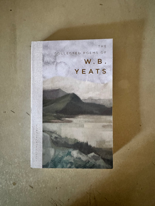 The Collected Poems of W.B. Yeats by W B Yeats