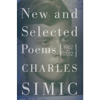 New and Selected Poems: 1962–2012 by Charles Simic