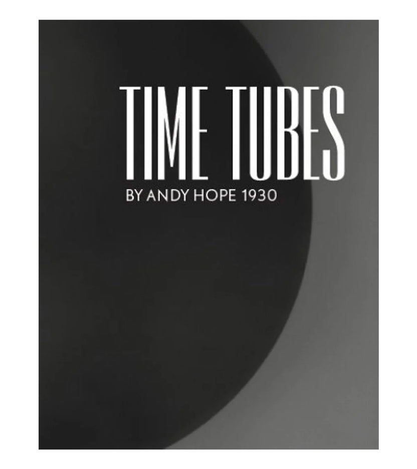 Time Tubes by Andy Hope