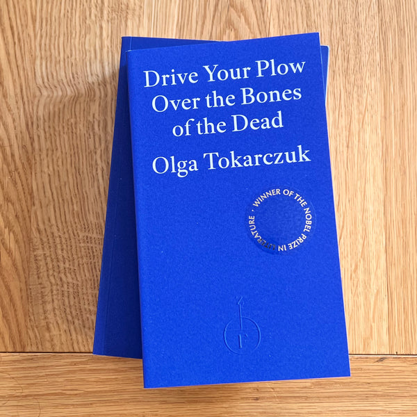 Drive your Plow over the Bones of the Dead by Olga Tokarczuk