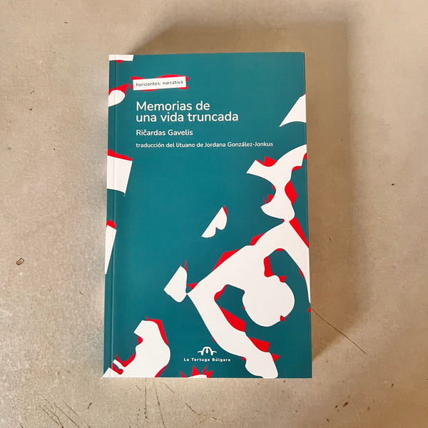 Memorias de una vida truncada by Ričardas Gavelis