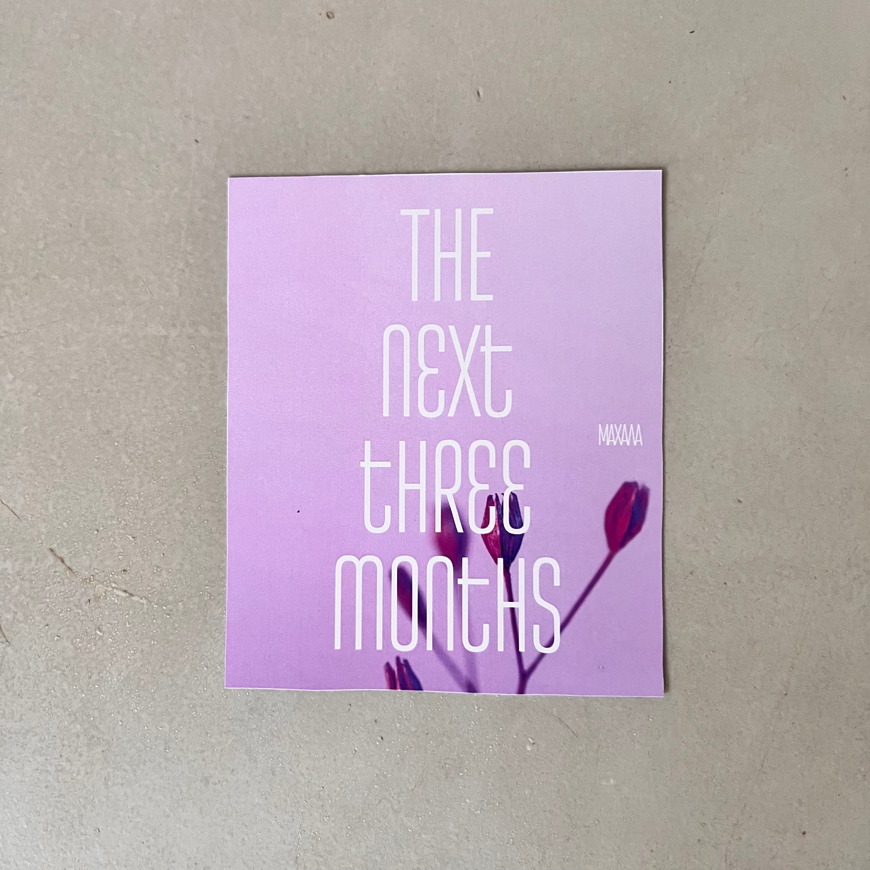 The Next Three Months Book/Magazine Subscription (3 months)