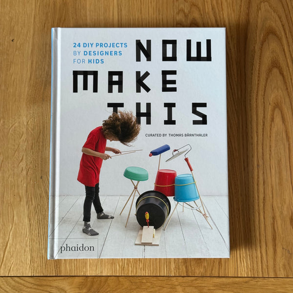 Now Make This by Thomas Barnthaler