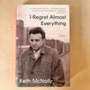 I Regret Almost Everything by Keith McNally