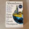 Abundance: How We Build a Better Future by Ezra Klein and Derek Thompson