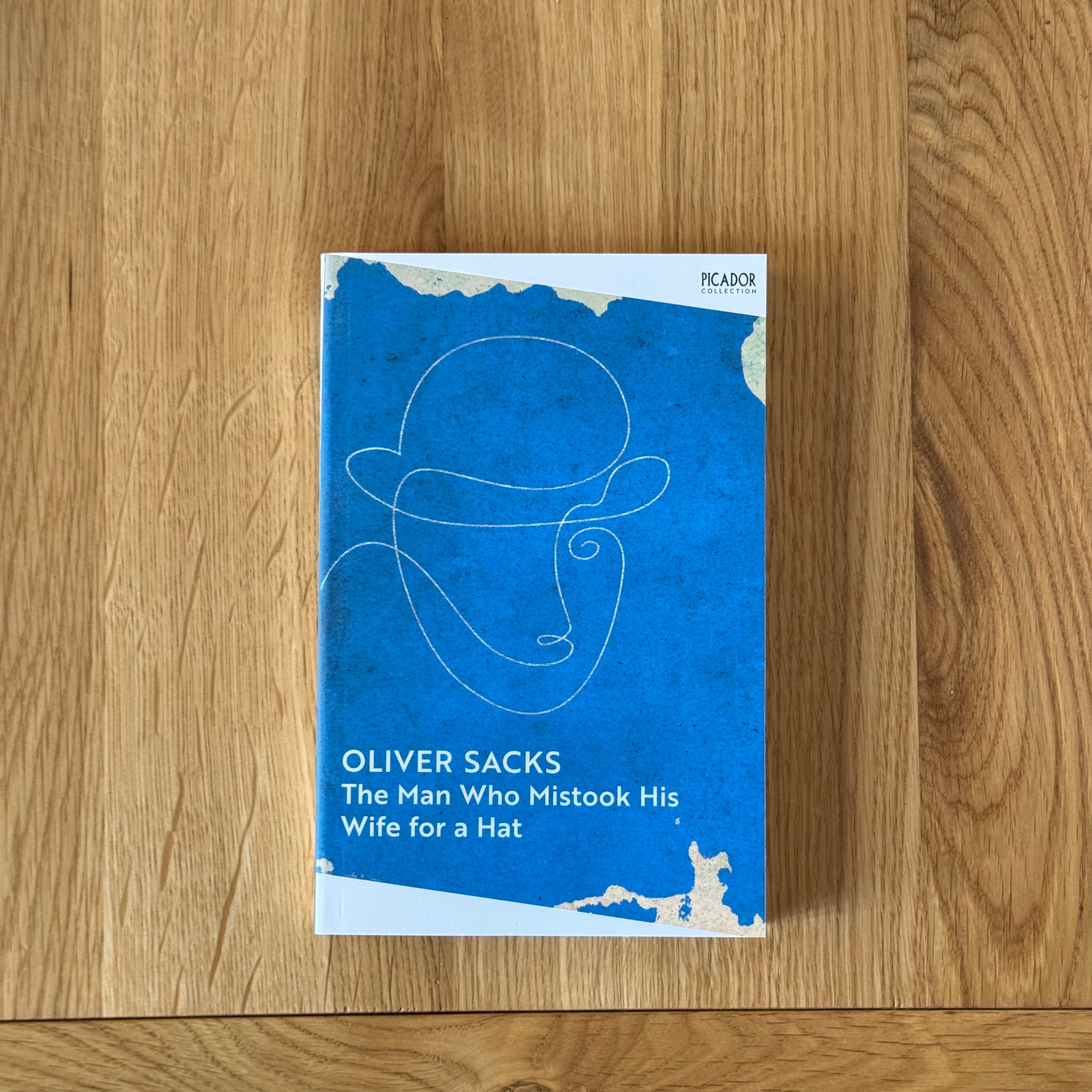 The Man Who Mistook His Wife for a Hat by Oliver Sacks
