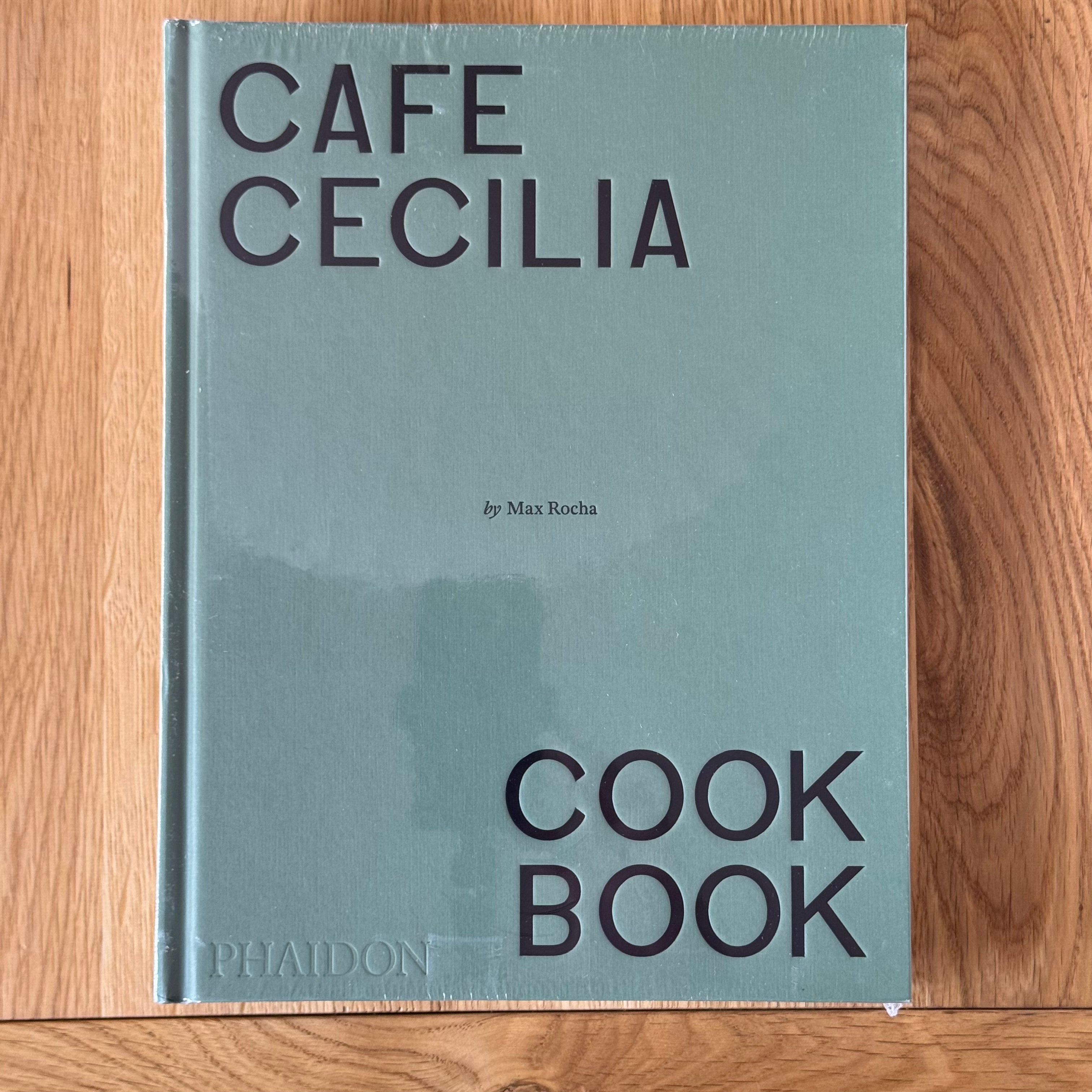 Cafe Cecilia Cookbook by Max Rocha