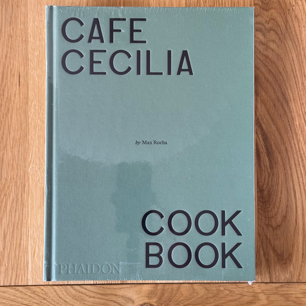 Cafe Cecilia Cookbook by Max Rocha