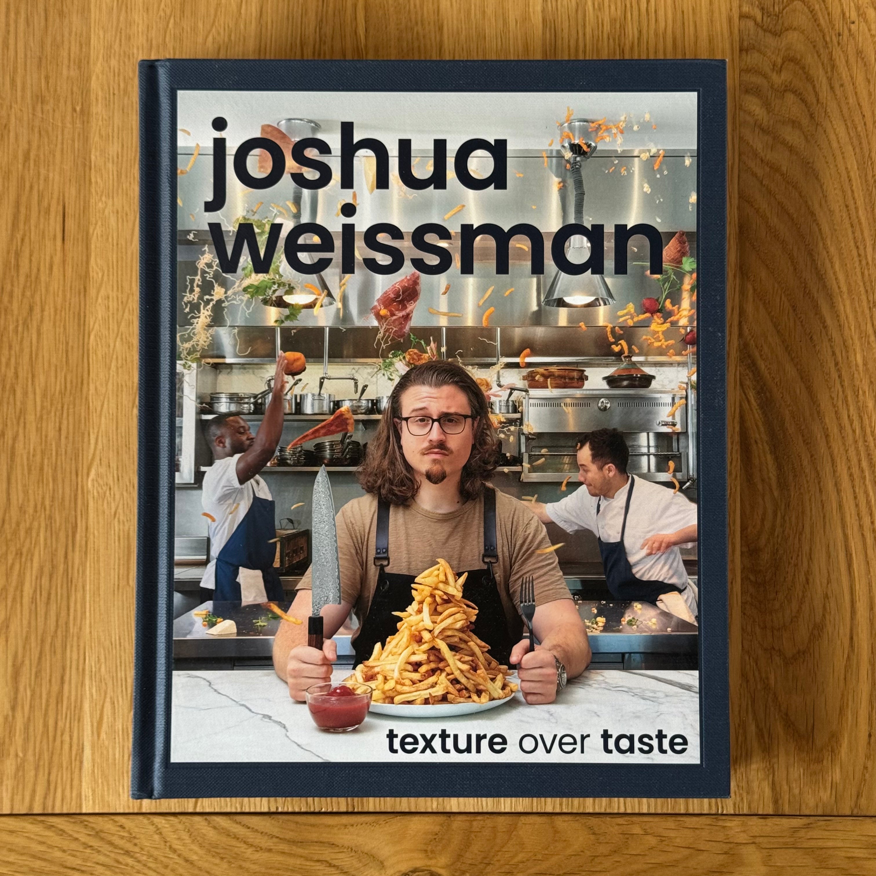 Texture Over Taste by Joshua Weissman