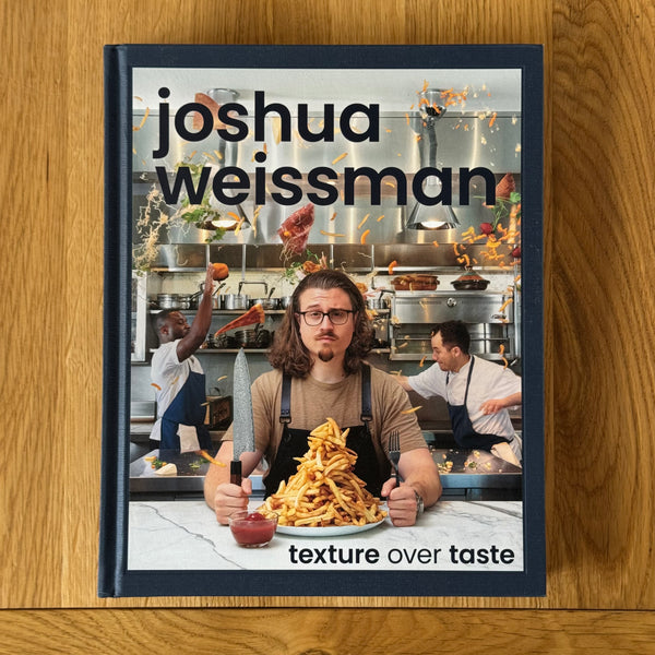Texture Over Taste by Joshua Weissman
