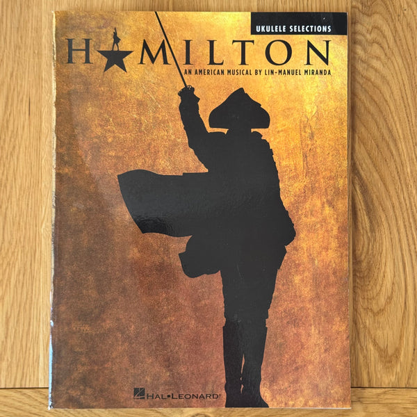 Hamilton: Ukulele Selections by Lin-Manuel Miranda