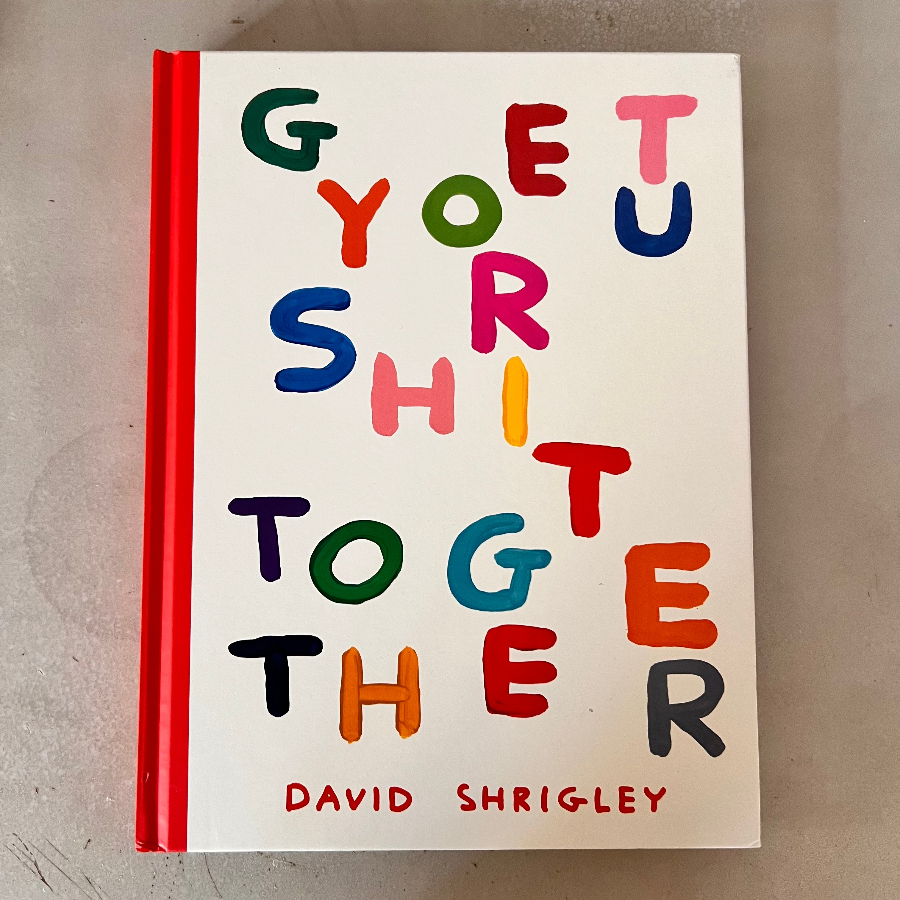Get Your Shit Together by David Shrigley