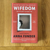Wifedom: Mrs Orwell’s Invisible Life by Anna Funder