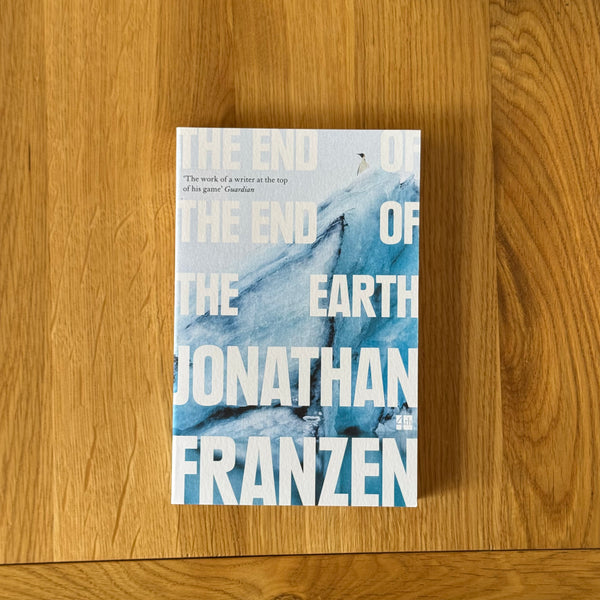The End of the End of the Earth by Jonathan Franzen