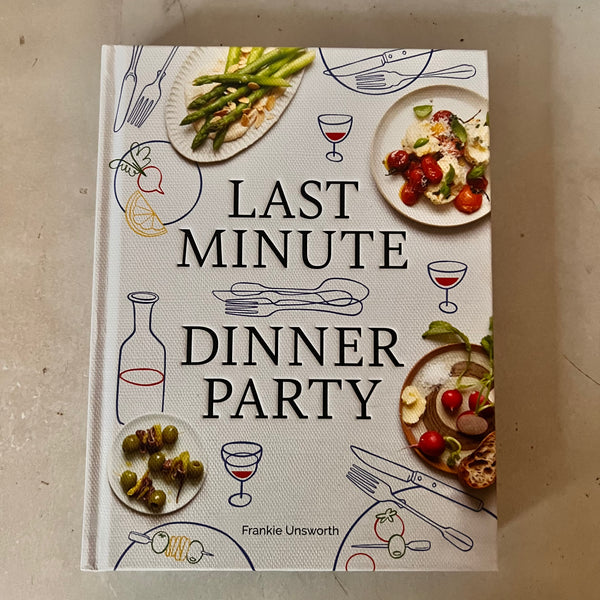 Last Minute Dinner Party by Frankie Unsworth