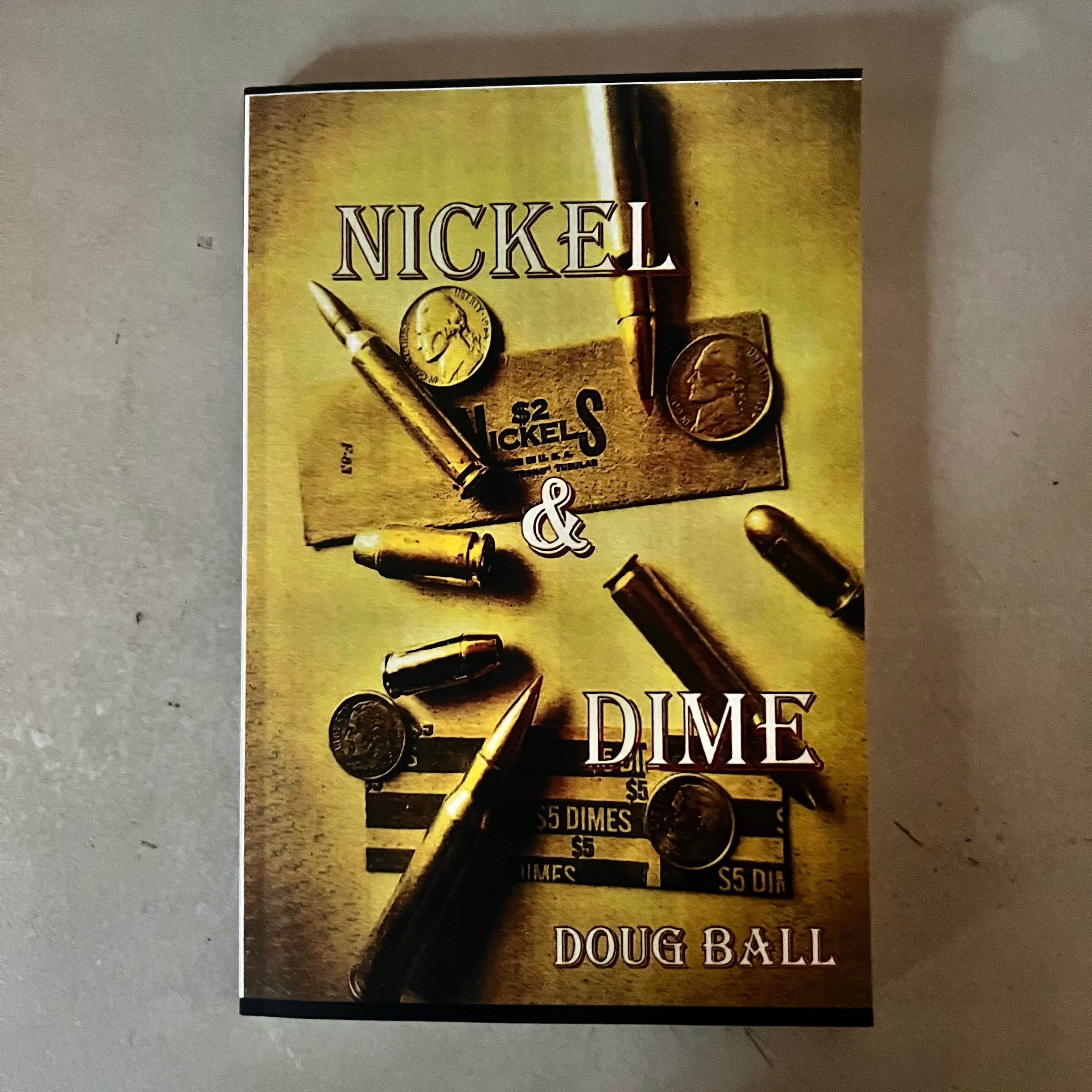Nickel and Dime by Doug Ball