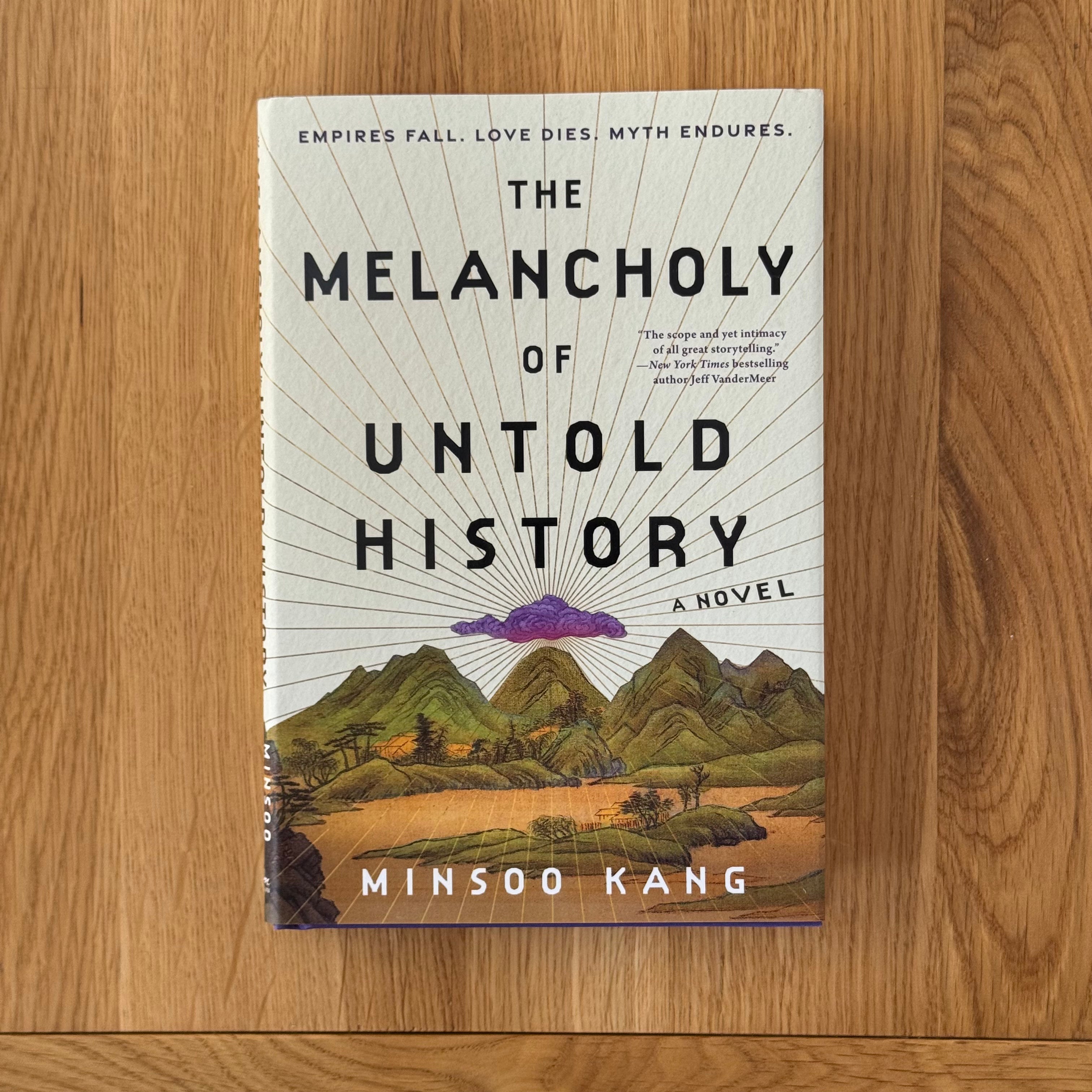 The Melancholy of Untold History by Minsoo Kang