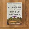 The Melancholy of Untold History by Minsoo Kang