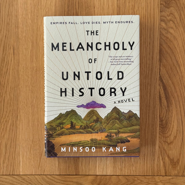 The Melancholy of Untold History by Minsoo Kang
