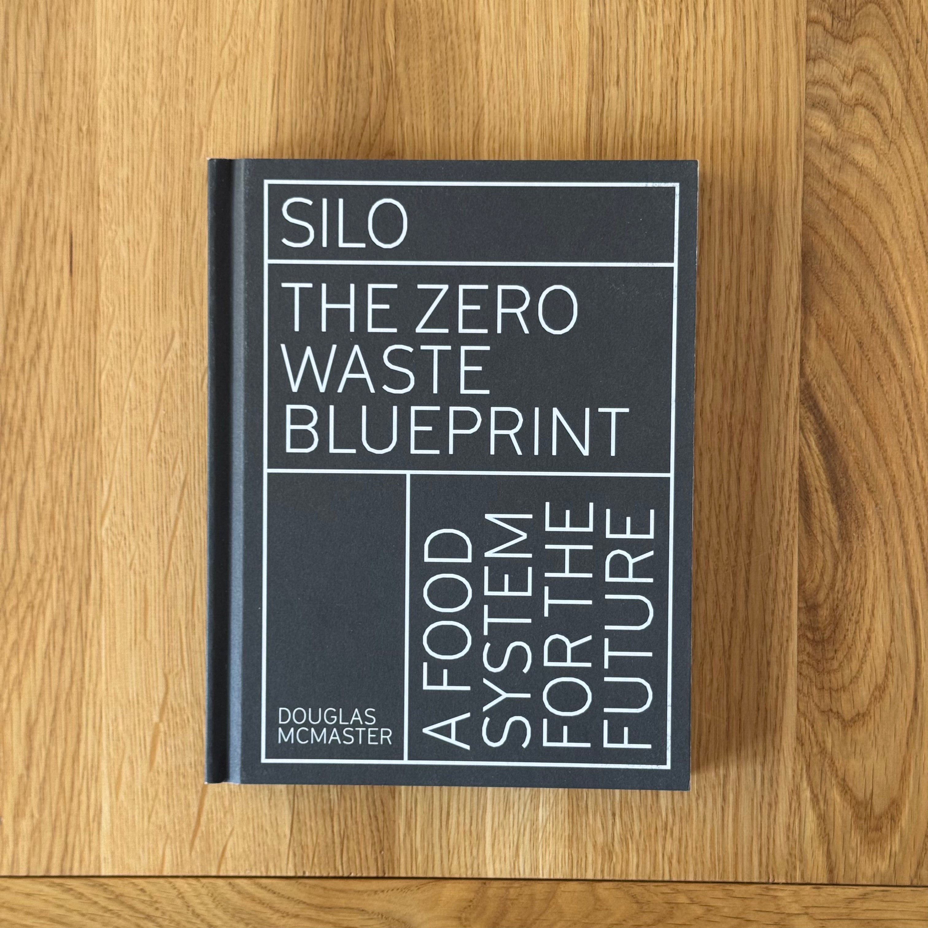 Silo: The Zero Waste Blueprint by Douglas Mcmaster