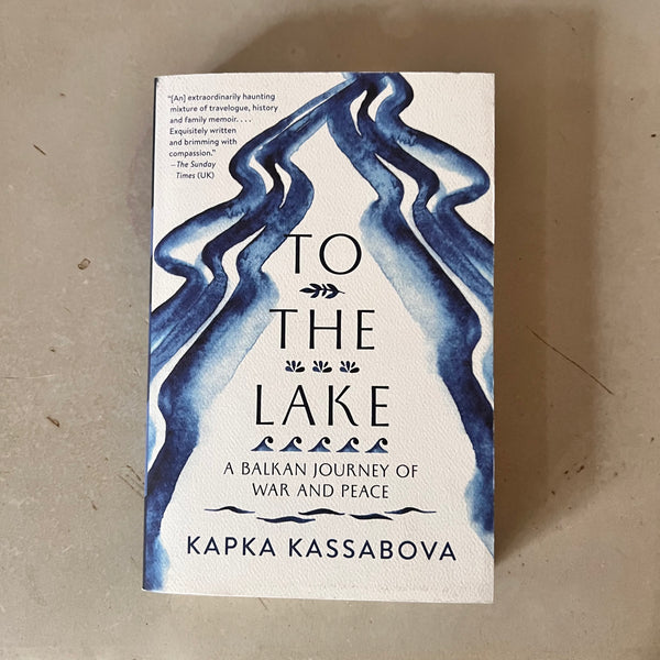 To the Lake by Kapka Kassabova