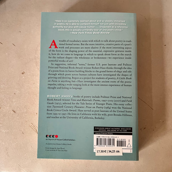 A Little Book on Form : An Exploration into the Formal Imagination of Poetry by Robert Hass