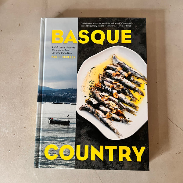 Basque Country: A Culinary Journey Through a Food Lover's Paradise by Marti Buckley