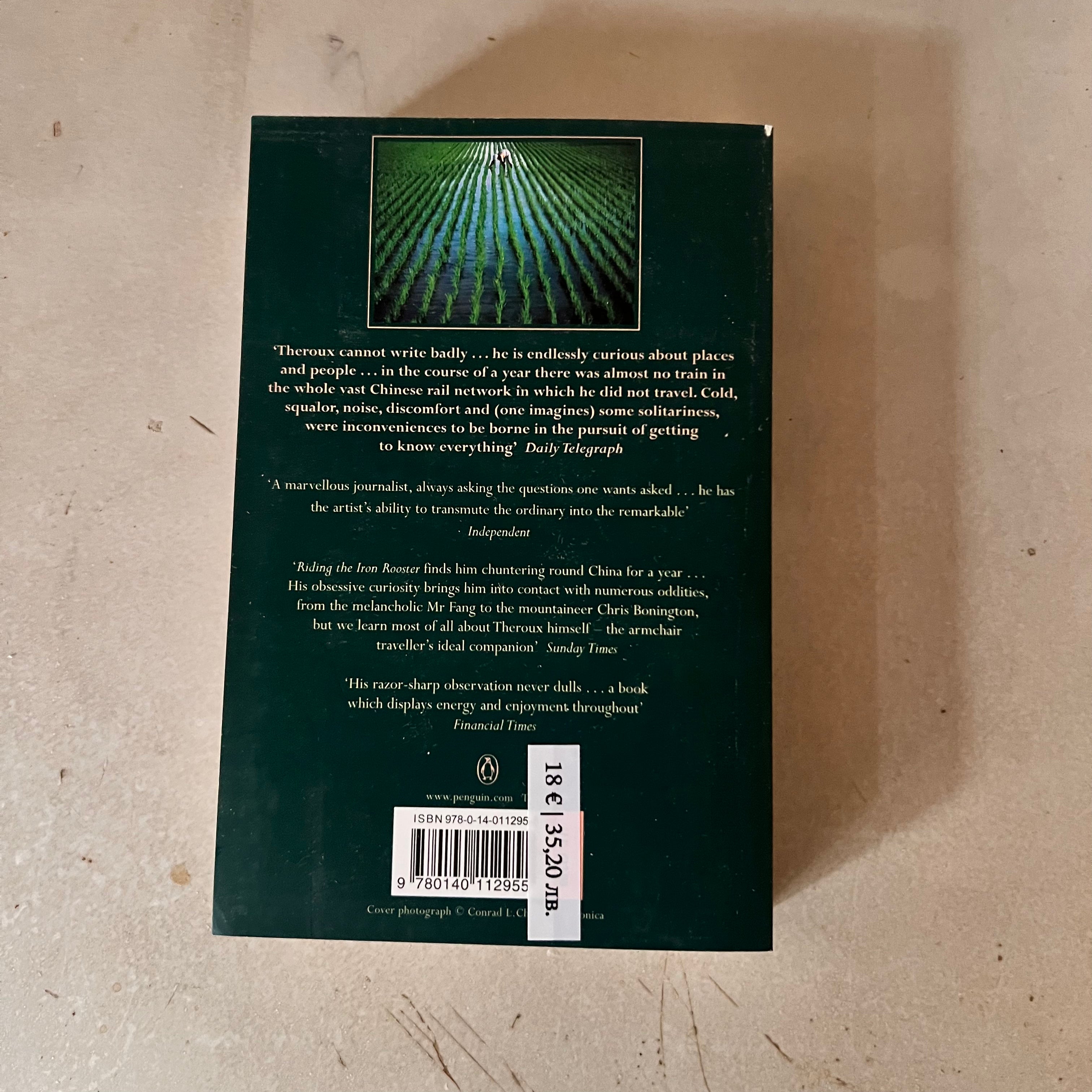 Riding the Iron Rooster: By Train Through China by Paul Theroux