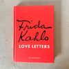Frida Kahlo's Love Letters by Suzanne Barbezat