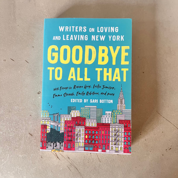 Goodbye to All That by Sari Botton