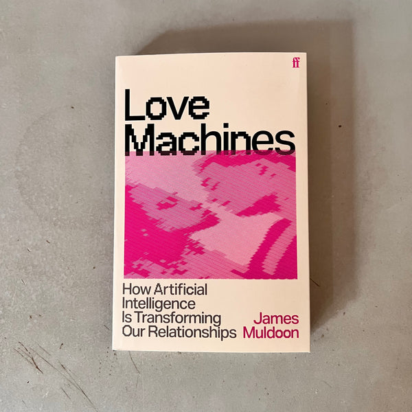 Love Machines by James Muldoon