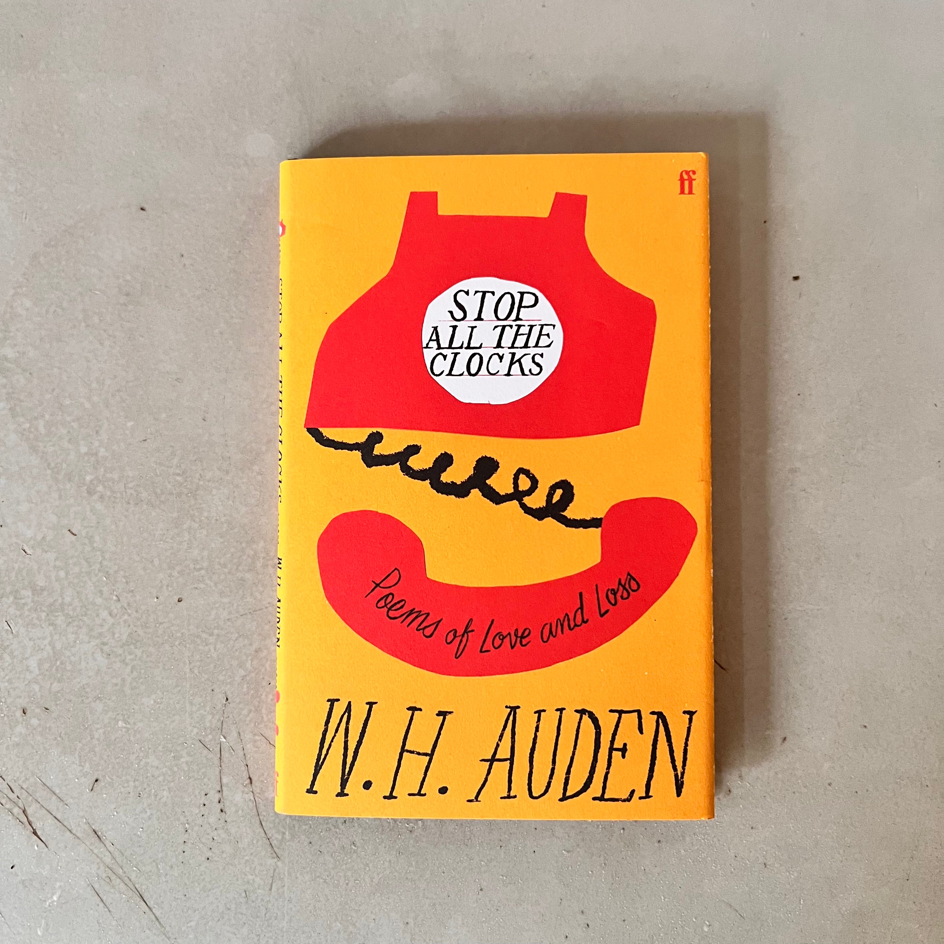Stop All the Clocks: Poems of Love and Loss by W. H. Auden