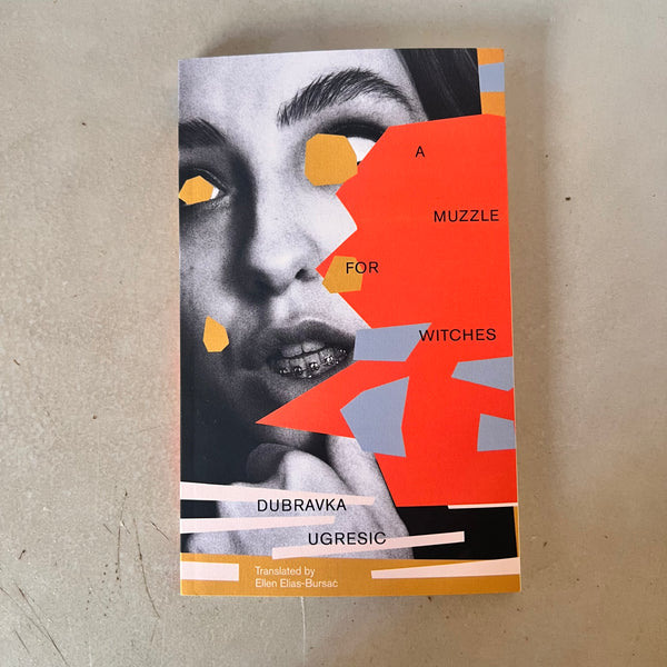 A Muzzle for Witches by Dubravka Ugresic