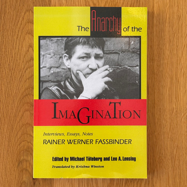 The Anarchy of the Imagination by Rainer Werner Fassbinder