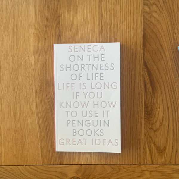 Great Ideas: On the Shortness of Life by Seneca