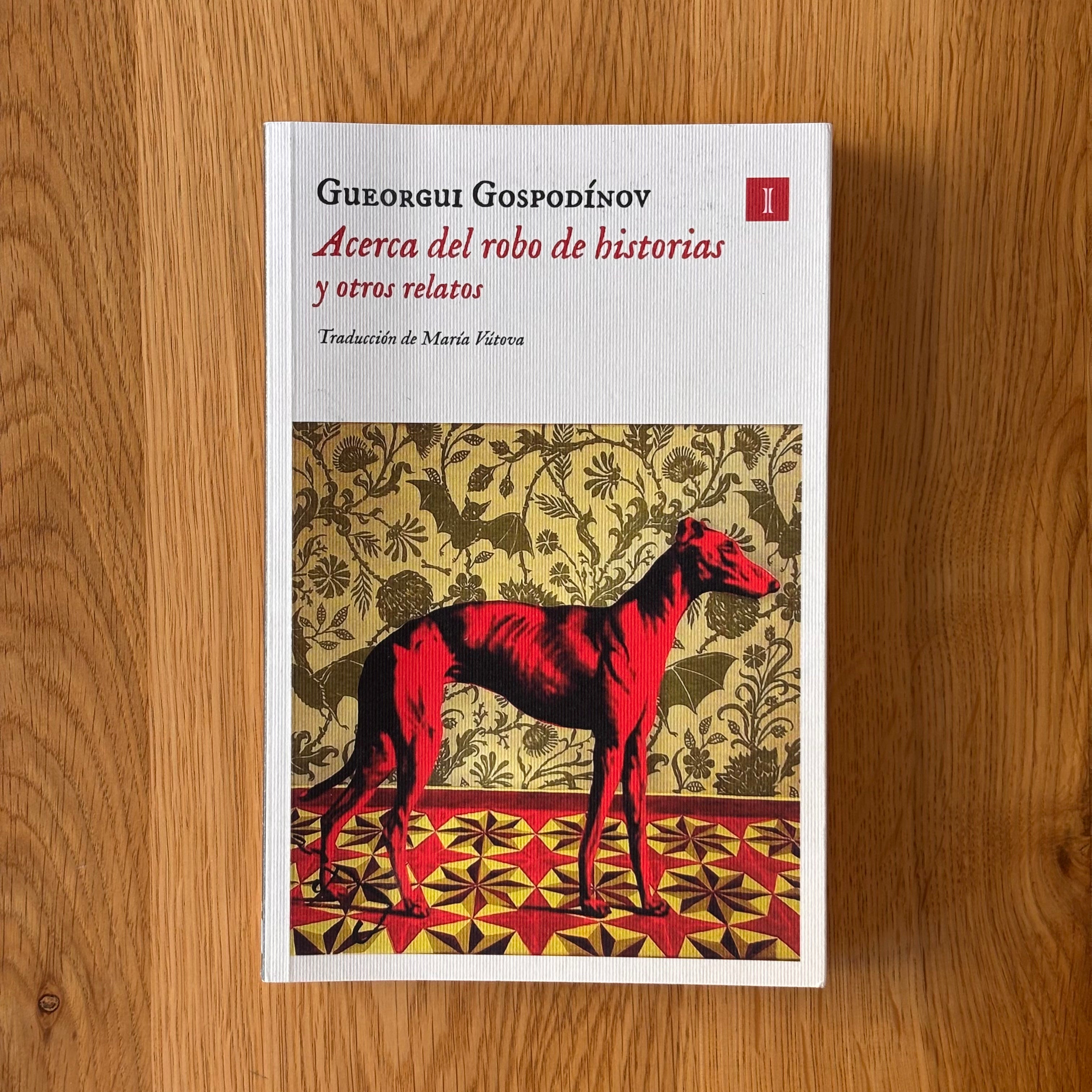 Acerca del robo de historias y otros relatos by Gueorgui Gospodínov