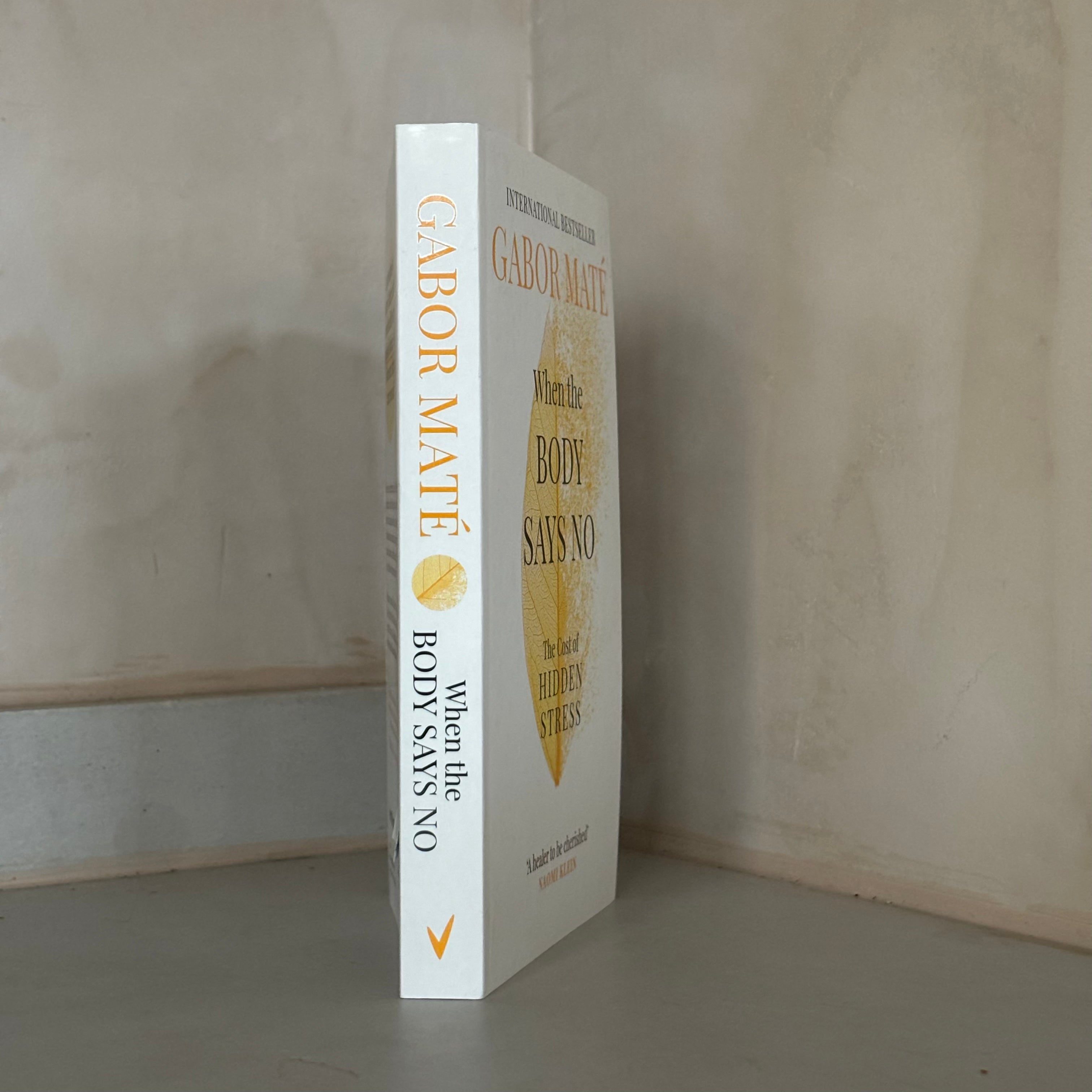 When the Body Says No by Gabor Mate