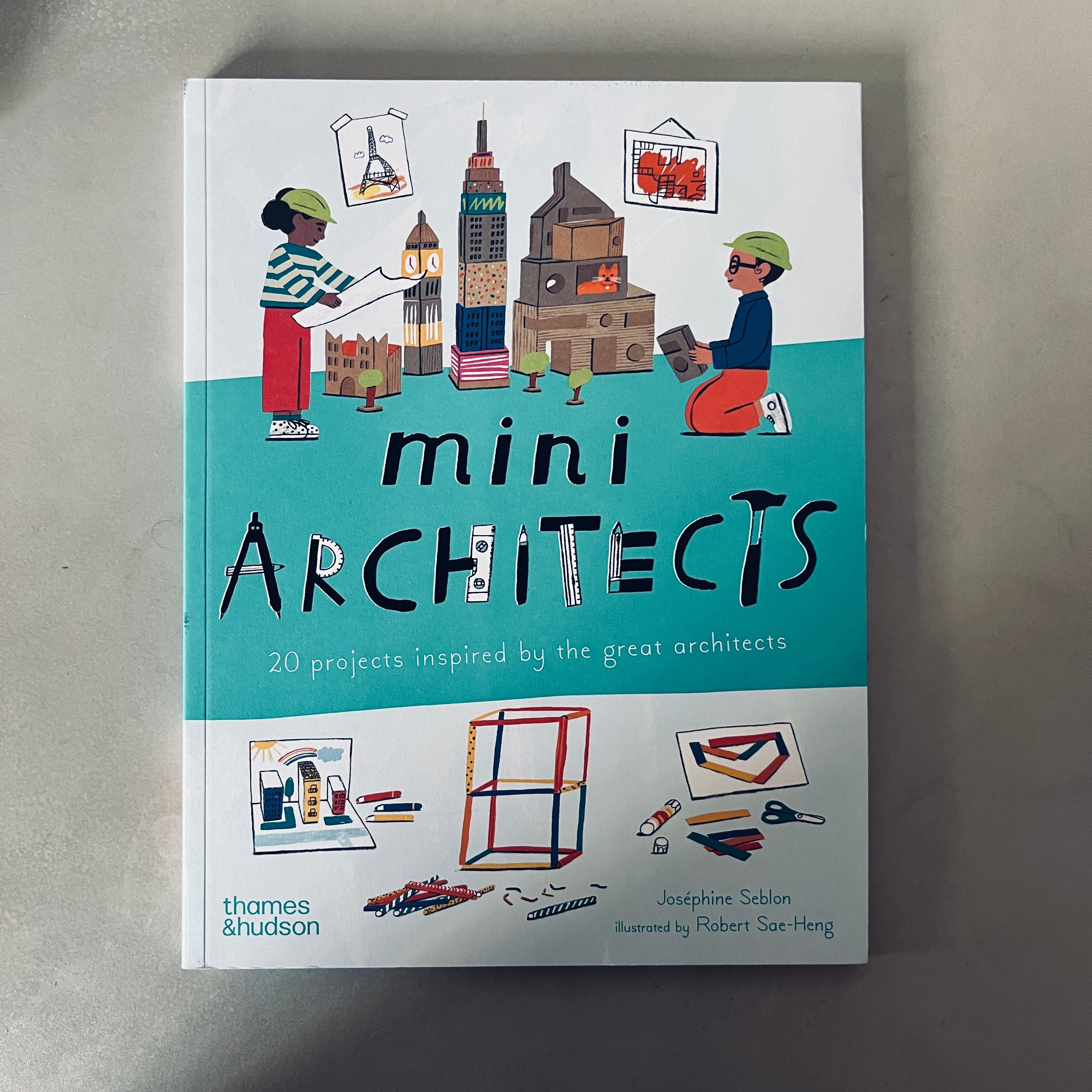 Mini Architects: 20 projects inspired by the great architects by Josephine Seblon