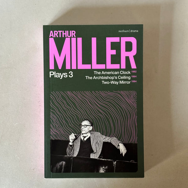 Arthur Miller Plays 3 by Arthur Miller