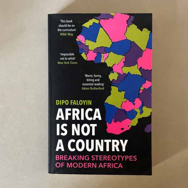 Africa Is Not A Country by Dipo Faloyin